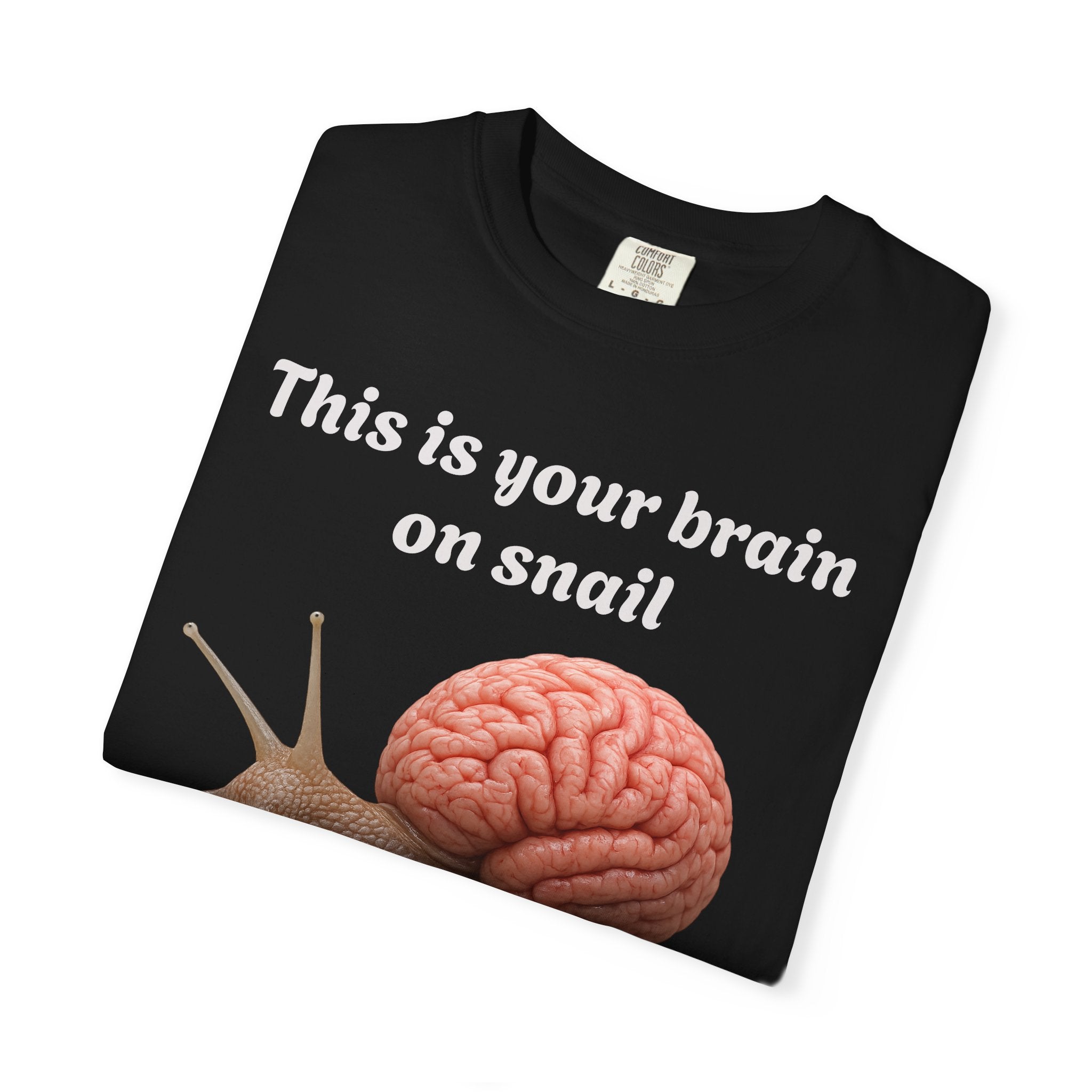 Snail Brain T-Shirt — Funny Science Graphic Tee ("This is your brain on snail")