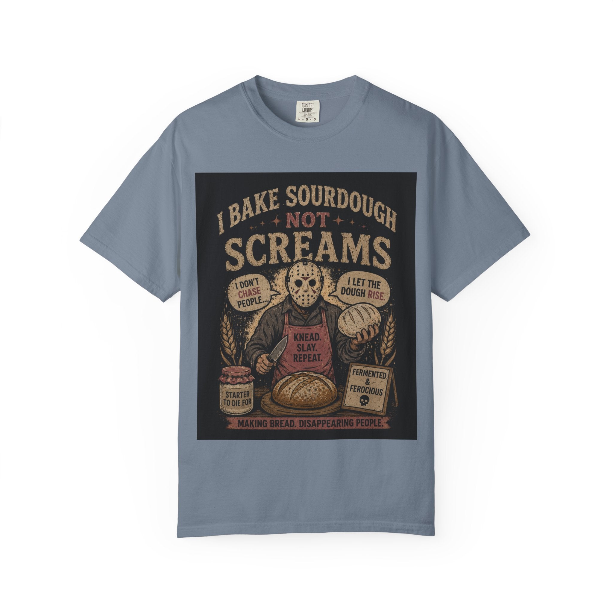 Sourdough Baker Horror Tee — "I Bake Sourdough Not Screams" Graphic T-Shirt