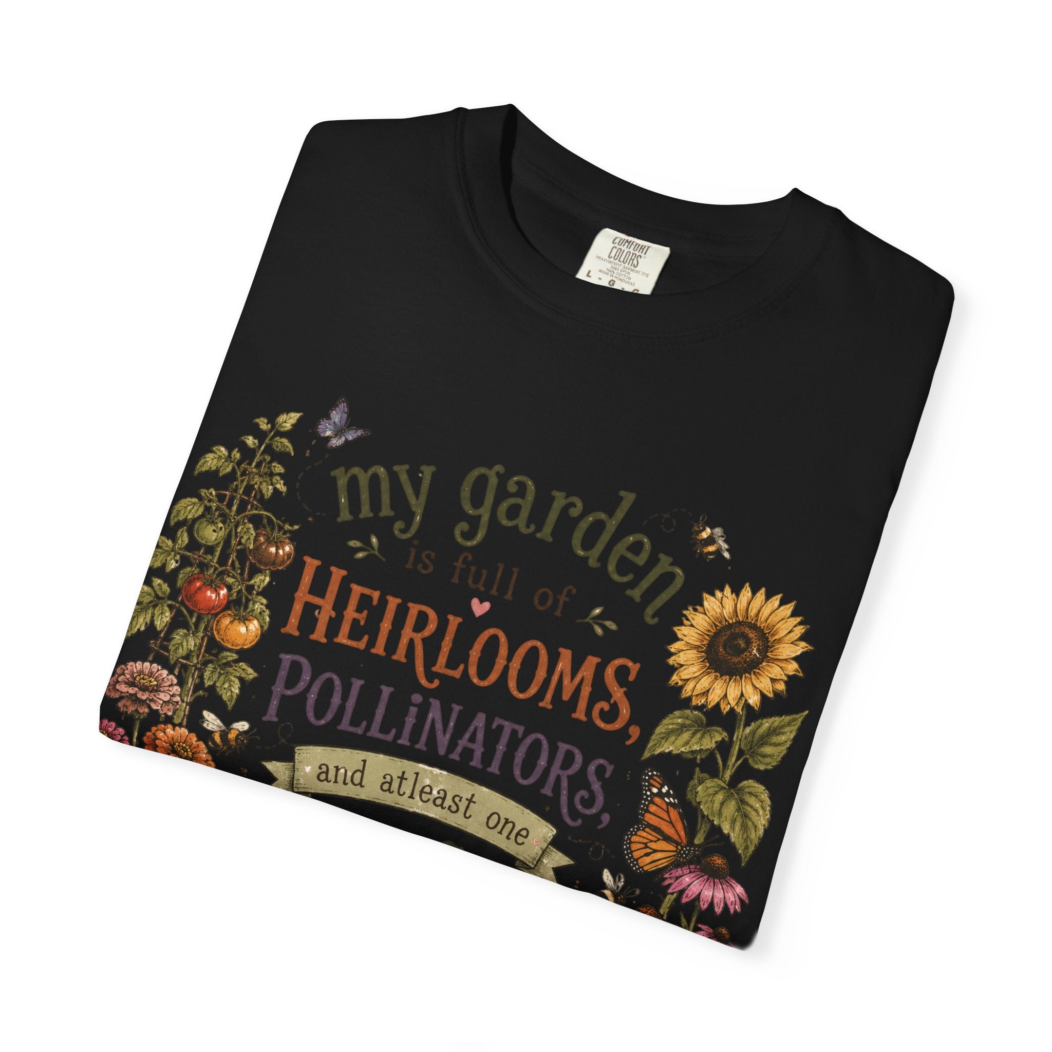 Garden Lover T-Shirt — “My garden is full of heirlooms, pollinators...feral child” Vintage Botanical Tee