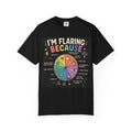 Flair Wheel Graphic T-Shirt — "I'm Flaring Because" Medical Humor Tee
