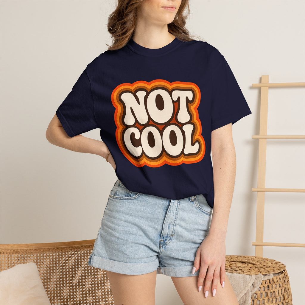 Not Cool Retro Graphic Tee — Vintage 70s Style Statement T-Shirt