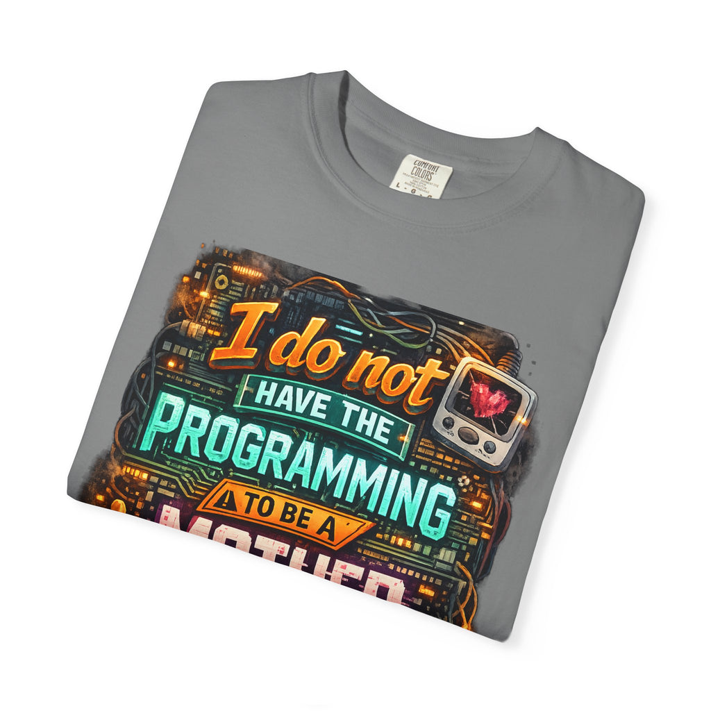 Programmer Mom T-Shirt — "I Do Not Have the Programming to Be a Mother" Retro Gamer Tee