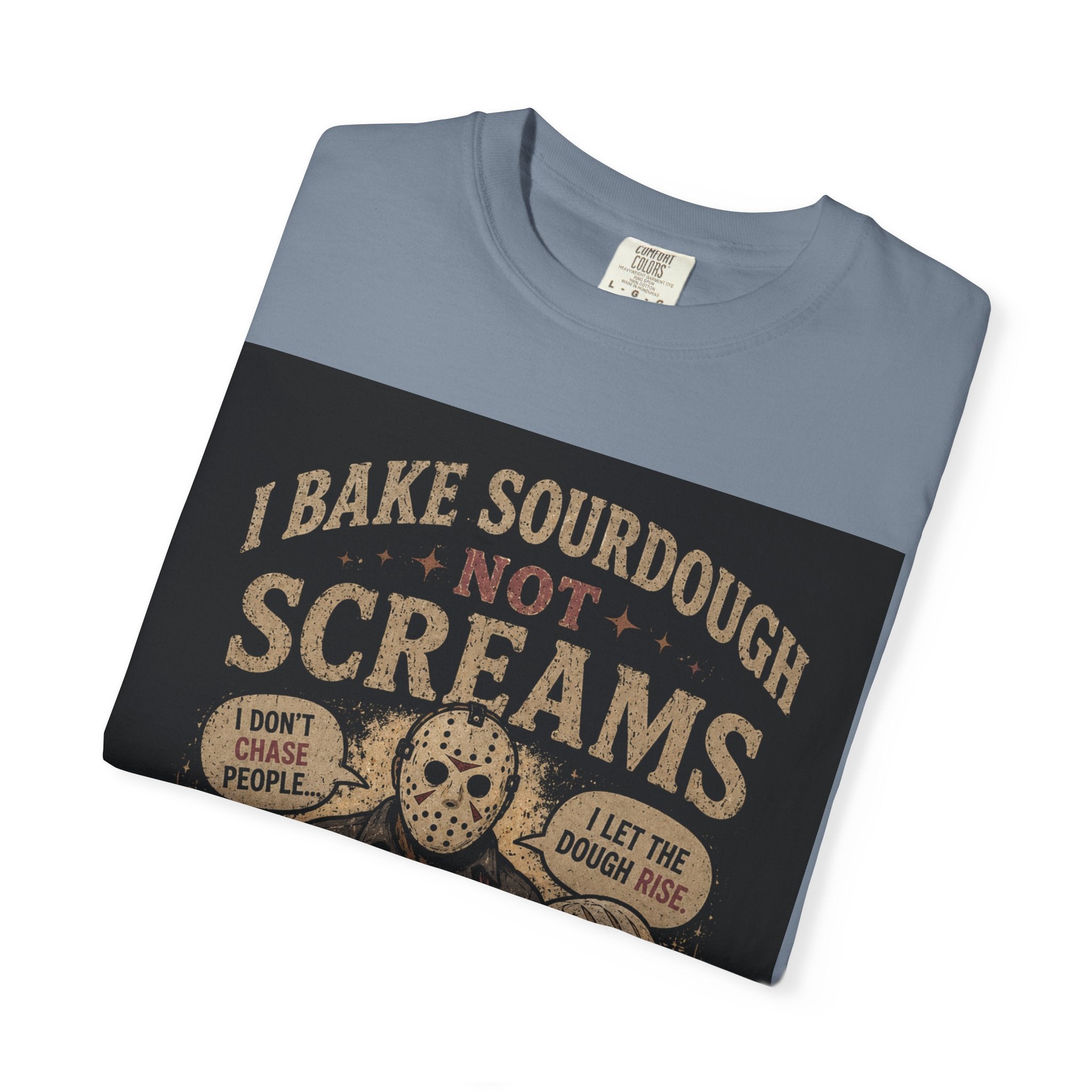 Sourdough Baker Horror Tee — "I Bake Sourdough Not Screams" Graphic T-Shirt