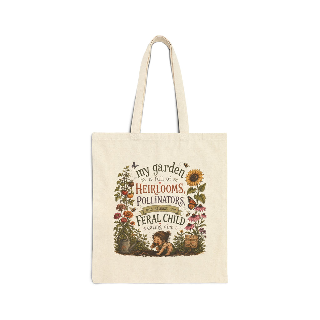Garden Tote Bag — “My Garden Is Full of Heirlooms, Pollinators & a Feral Child” Cotton Canvas Market Tote