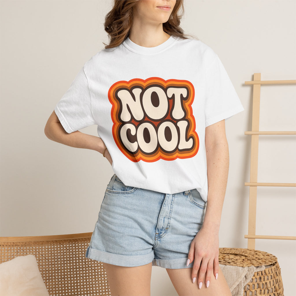Not Cool Retro Graphic Tee — Vintage 70s Style Statement T-Shirt
