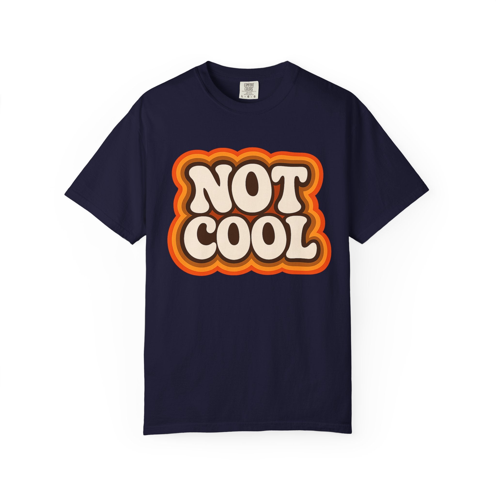 Not Cool Retro Graphic Tee — Vintage 70s Style Statement T-Shirt