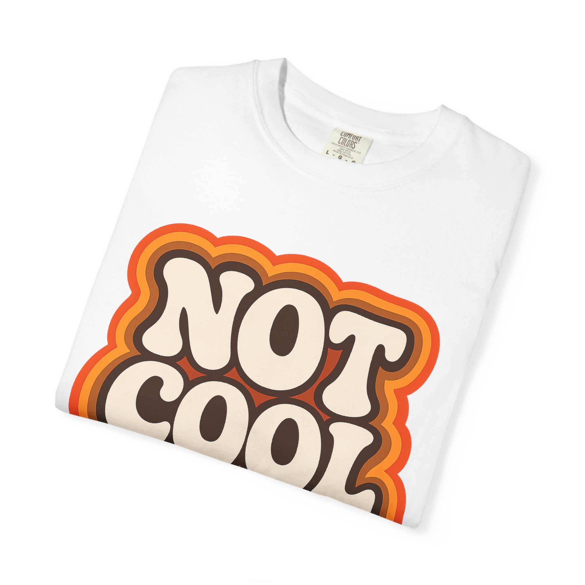 Not Cool Retro Graphic Tee — Vintage 70s Style Statement T-Shirt