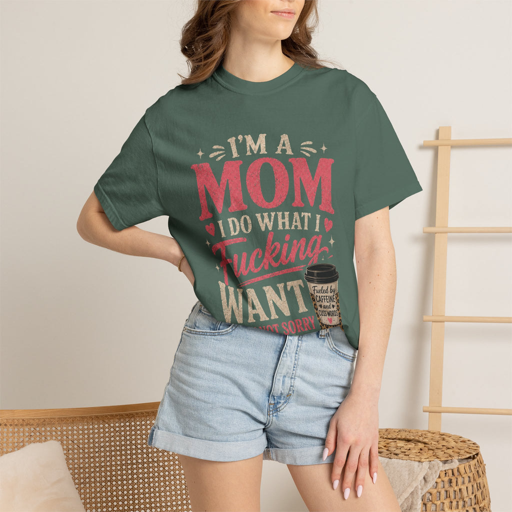 I'm a Mom I Do What I Want T-Shirt — Funny Coffee Mom Graphic Tee