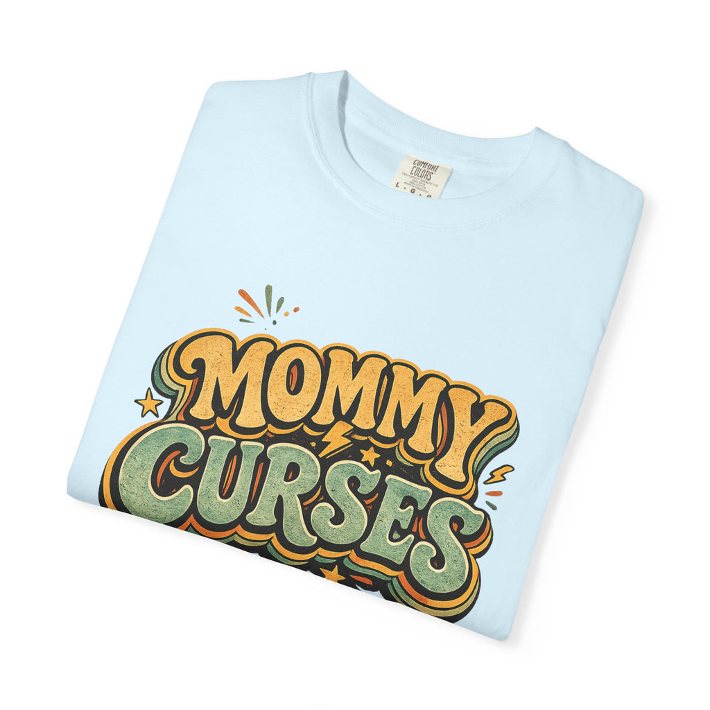 Mommy Curses T-Shirt — Funny Mom Graphic Tee