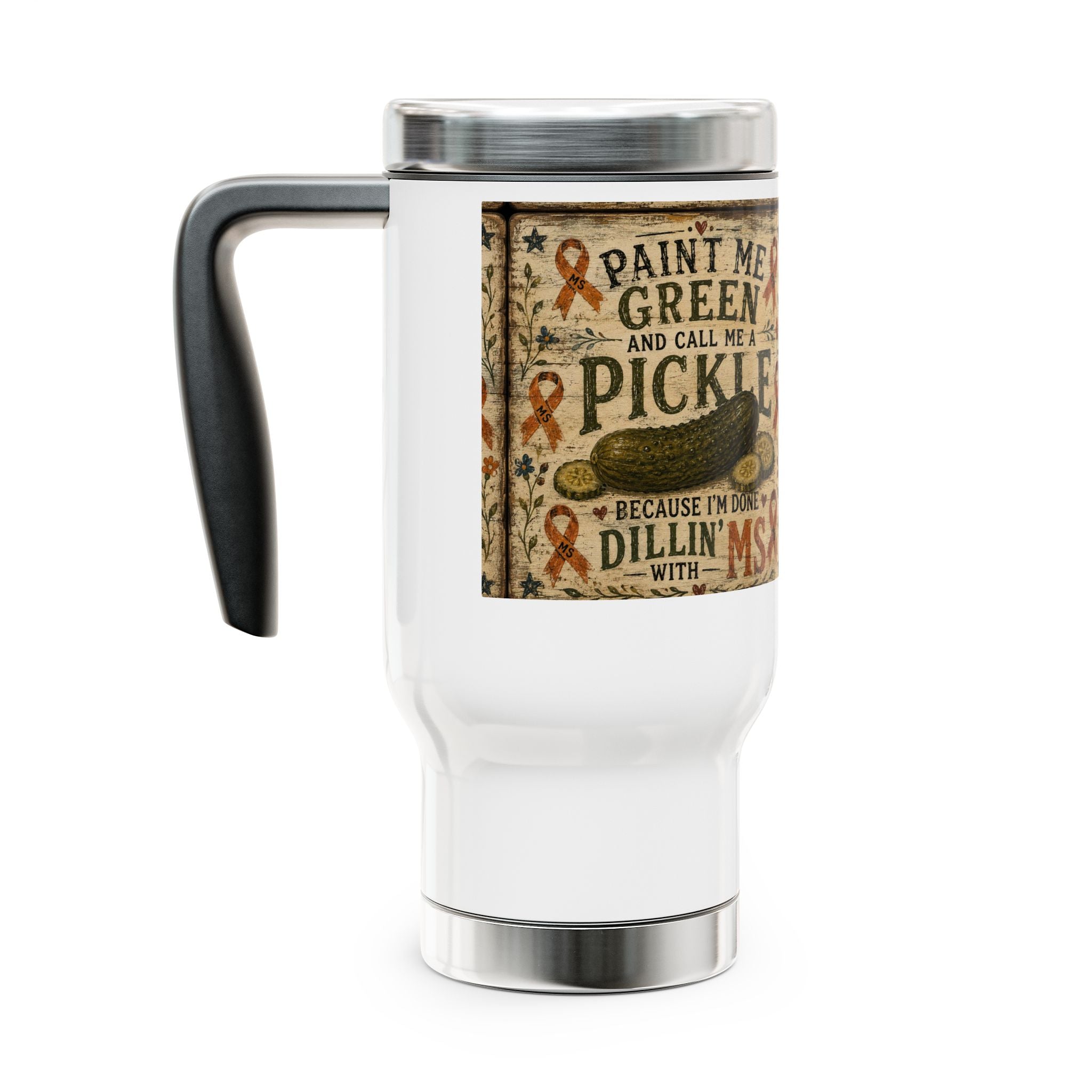 Paint Me Green and Call Me a Pickle Travel Mug | 14oz Stainless Steel