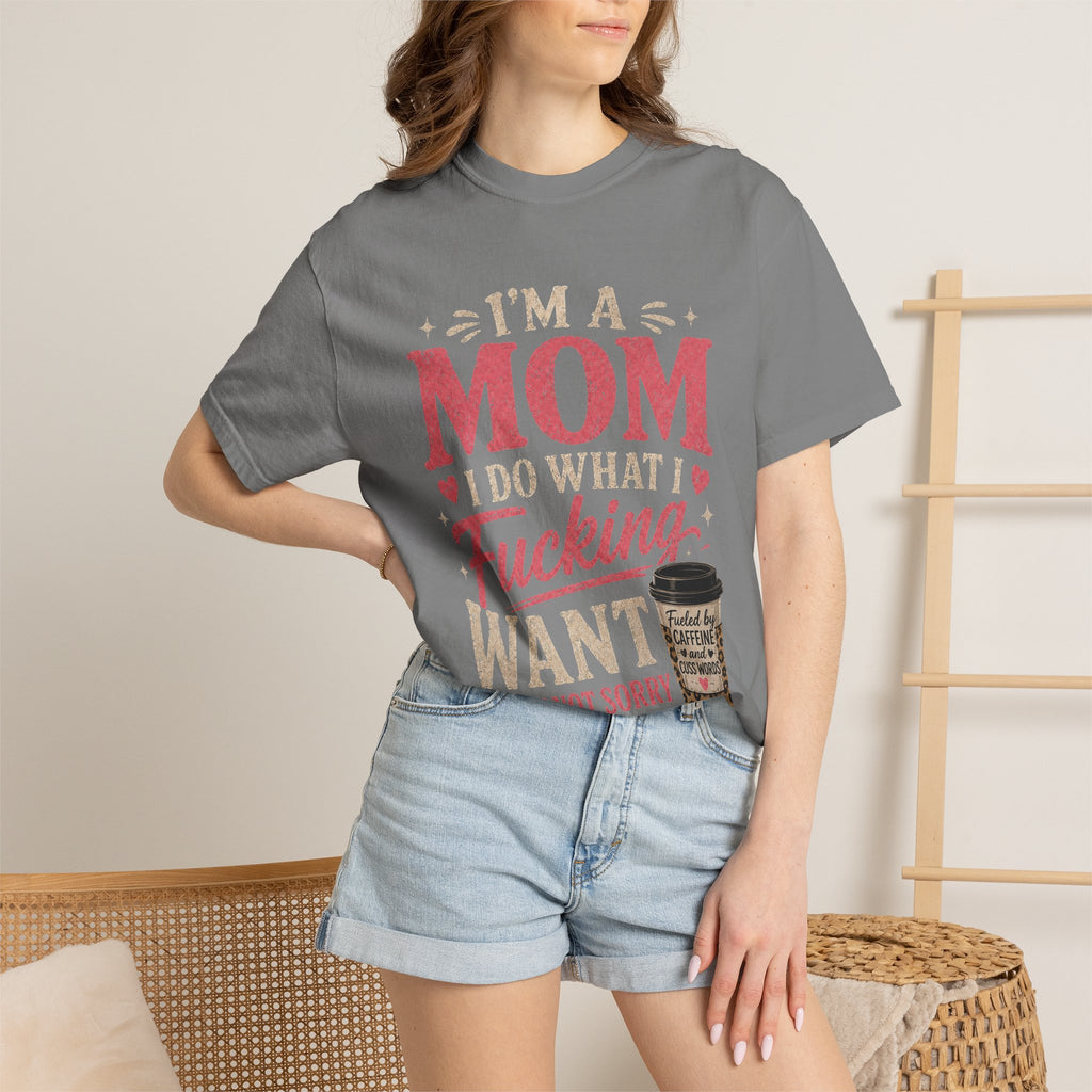 I'm a Mom I Do What I Want T-Shirt — Funny Coffee Mom Graphic Tee