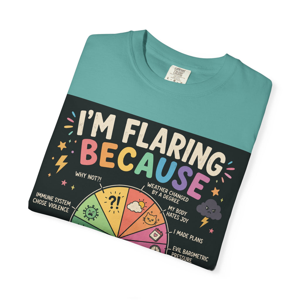 Flair Wheel Graphic T-Shirt — "I'm Flaring Because" Medical Humor Tee