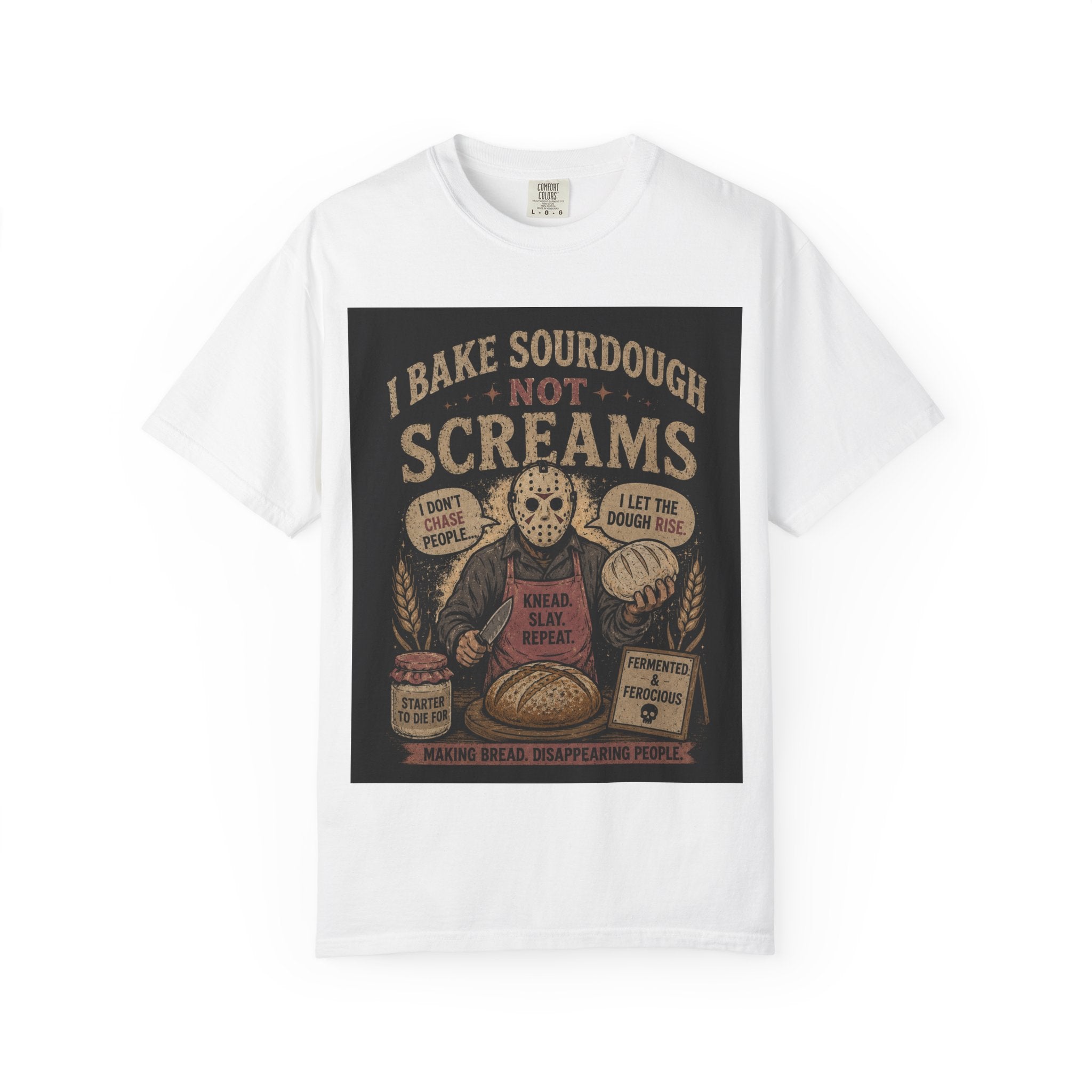 Sourdough Baker Horror Tee — "I Bake Sourdough Not Screams" Graphic T-Shirt