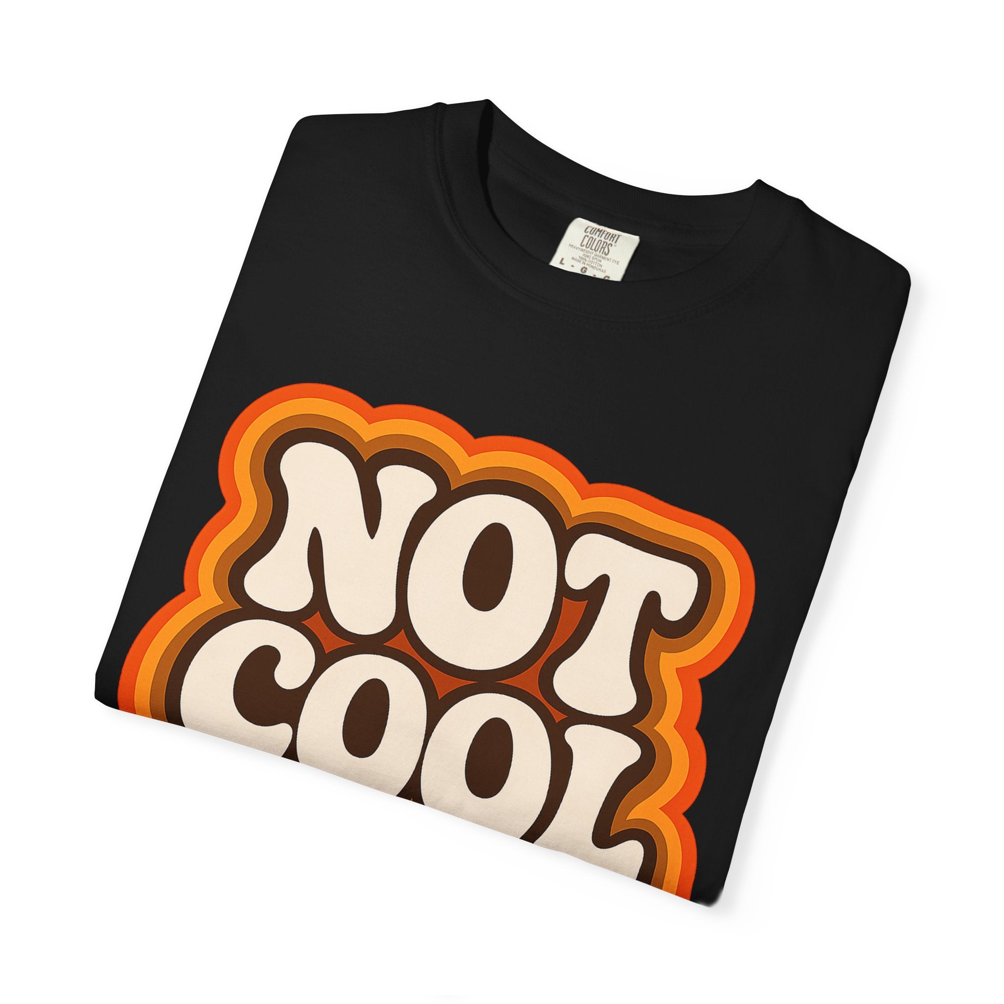 Not Cool Retro Graphic Tee — Vintage 70s Style Statement T-Shirt