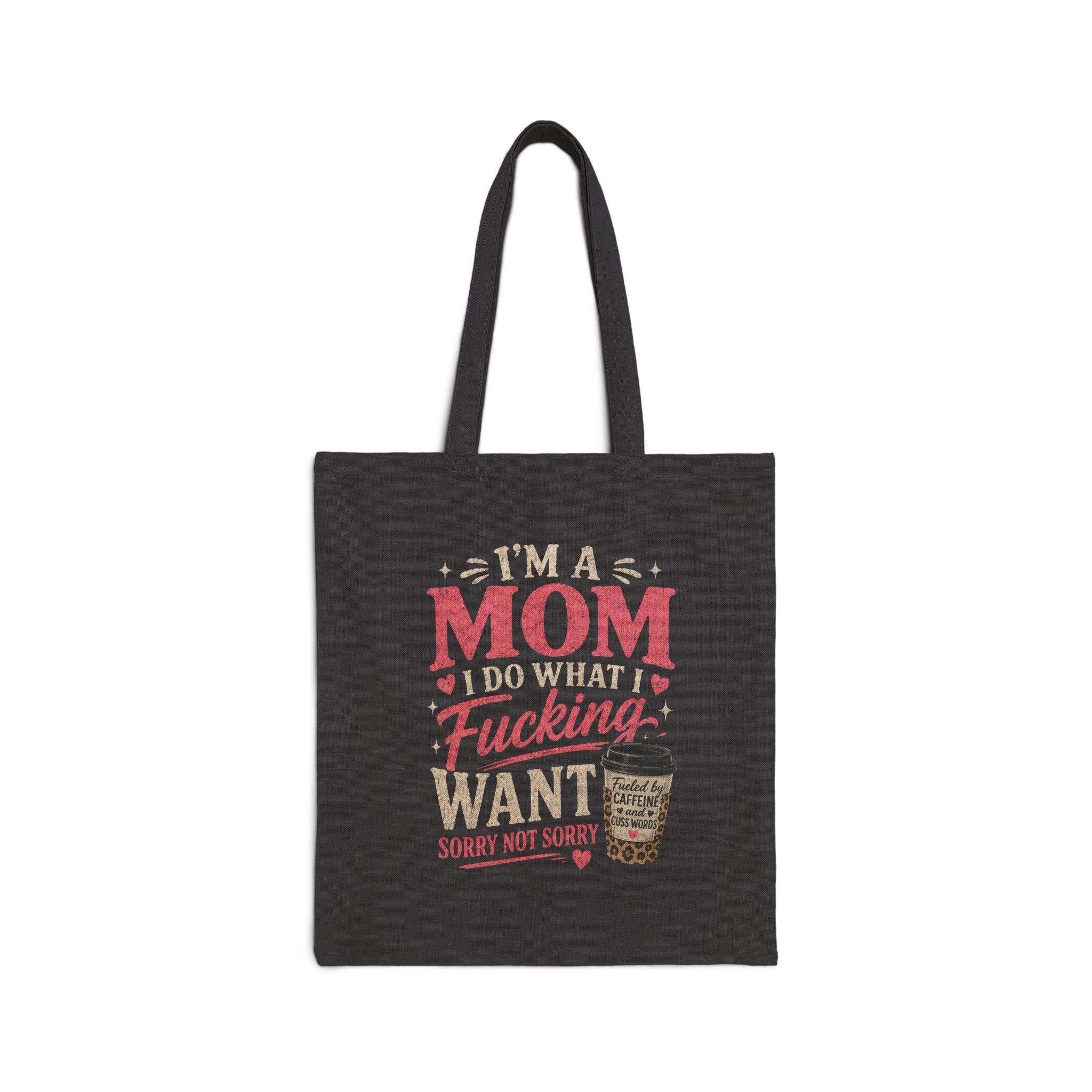 Tote Bag — "I'm a Mom I Do What I Fucking Want" Funny Coffee Gift
