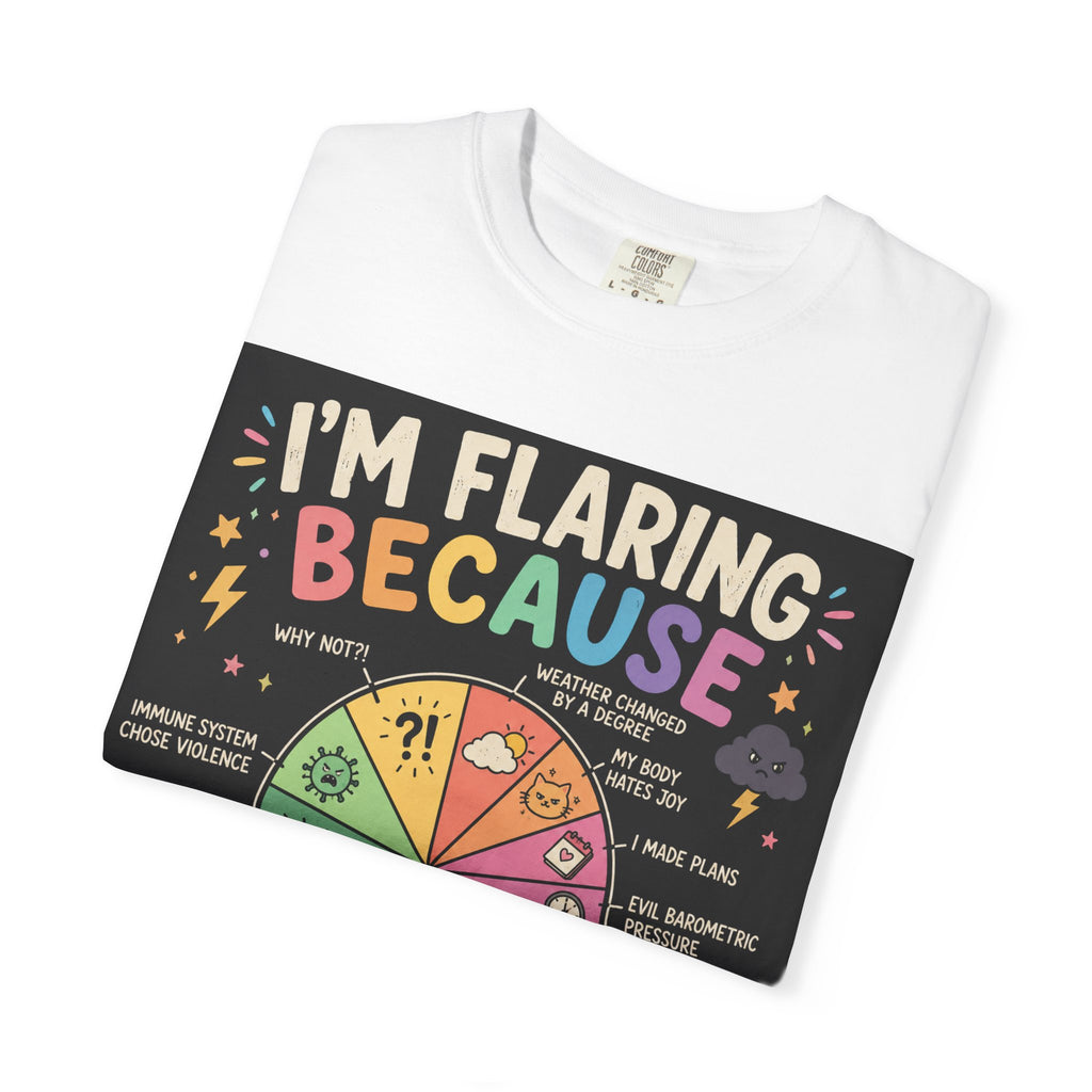 Flair Wheel Graphic T-Shirt — "I'm Flaring Because" Medical Humor Tee