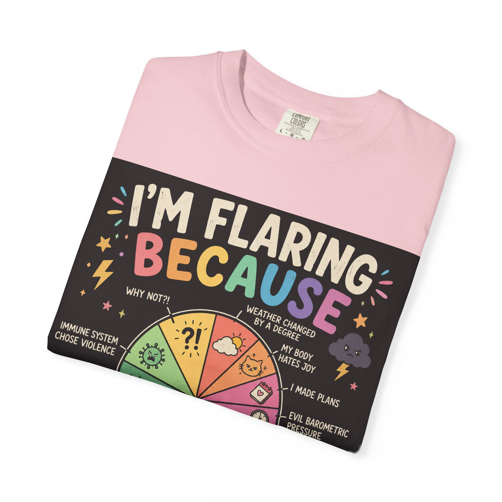 Flair Wheel Graphic T-Shirt — "I'm Flaring Because" Medical Humor Tee