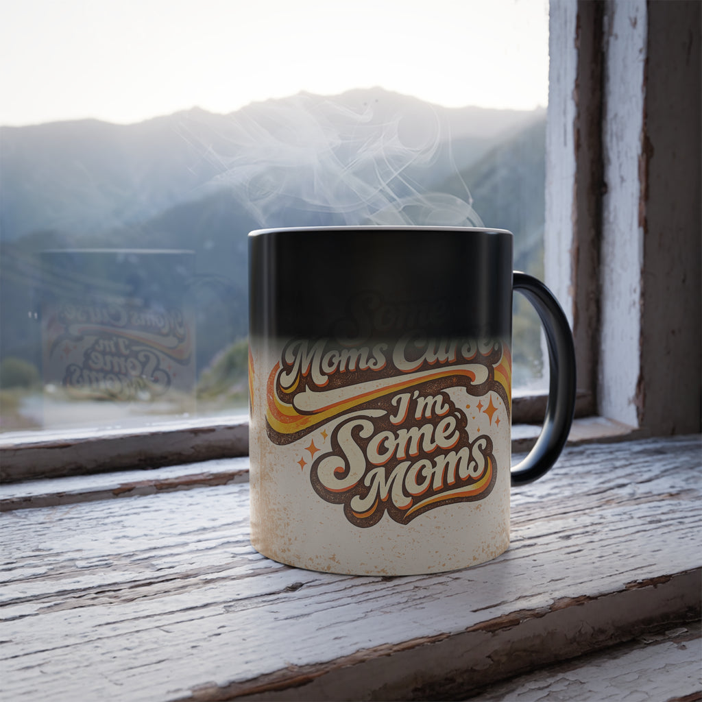 Some Moms Cruse — Color Morphing Coffee Mug (11oz)