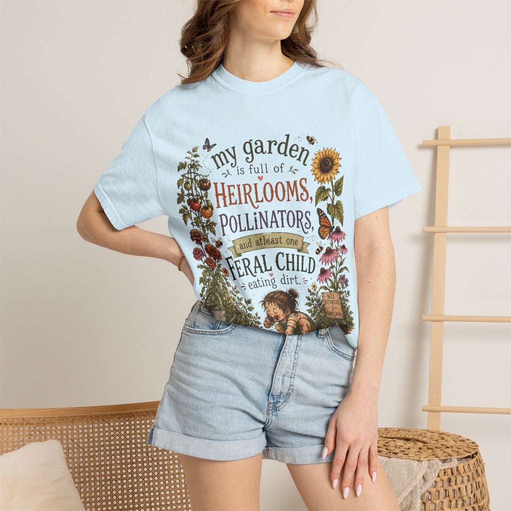 Garden Lover T-Shirt — “My garden is full of heirlooms, pollinators...feral child” Vintage Botanical Tee