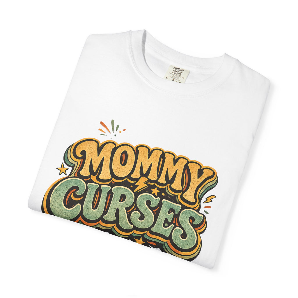 Mommy Curses T-Shirt — Funny Mom Graphic Tee