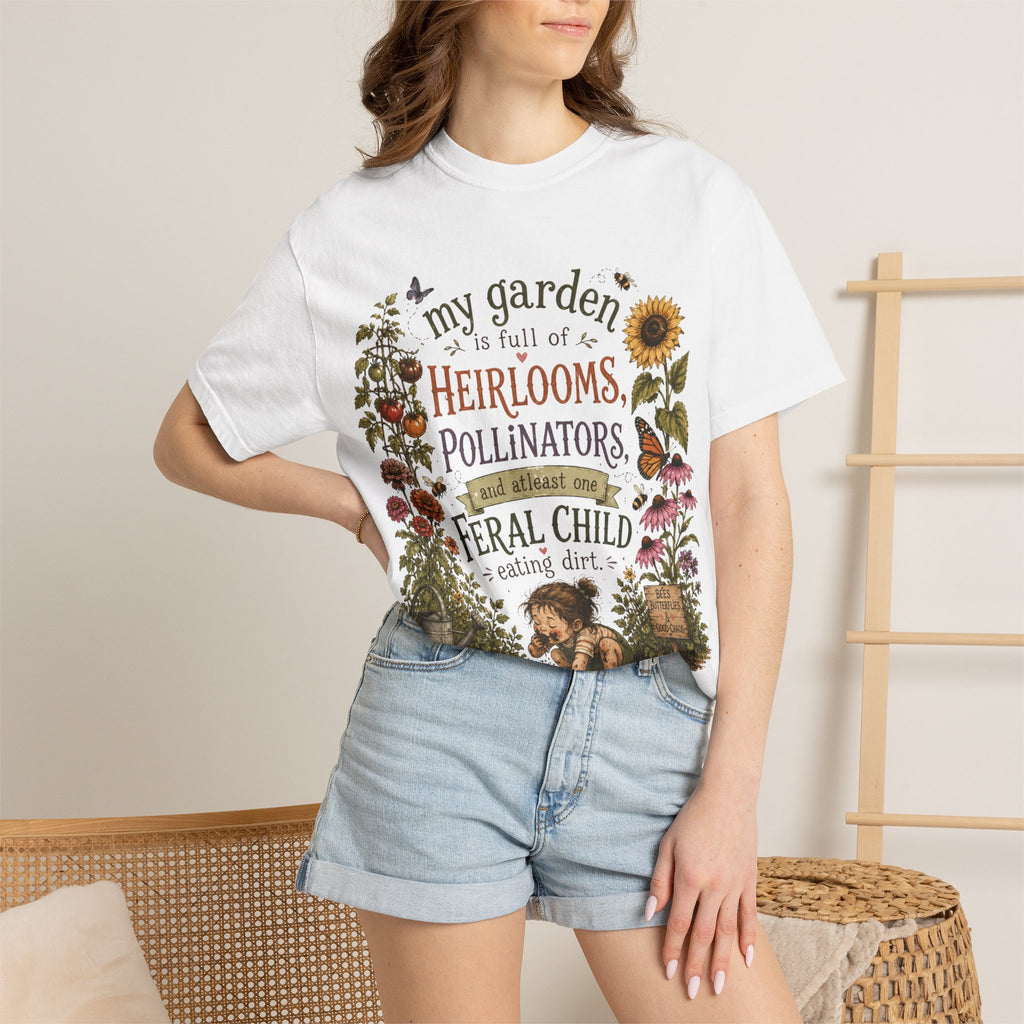 Garden Lover T-Shirt — “My garden is full of heirlooms, pollinators...feral child” Vintage Botanical Tee