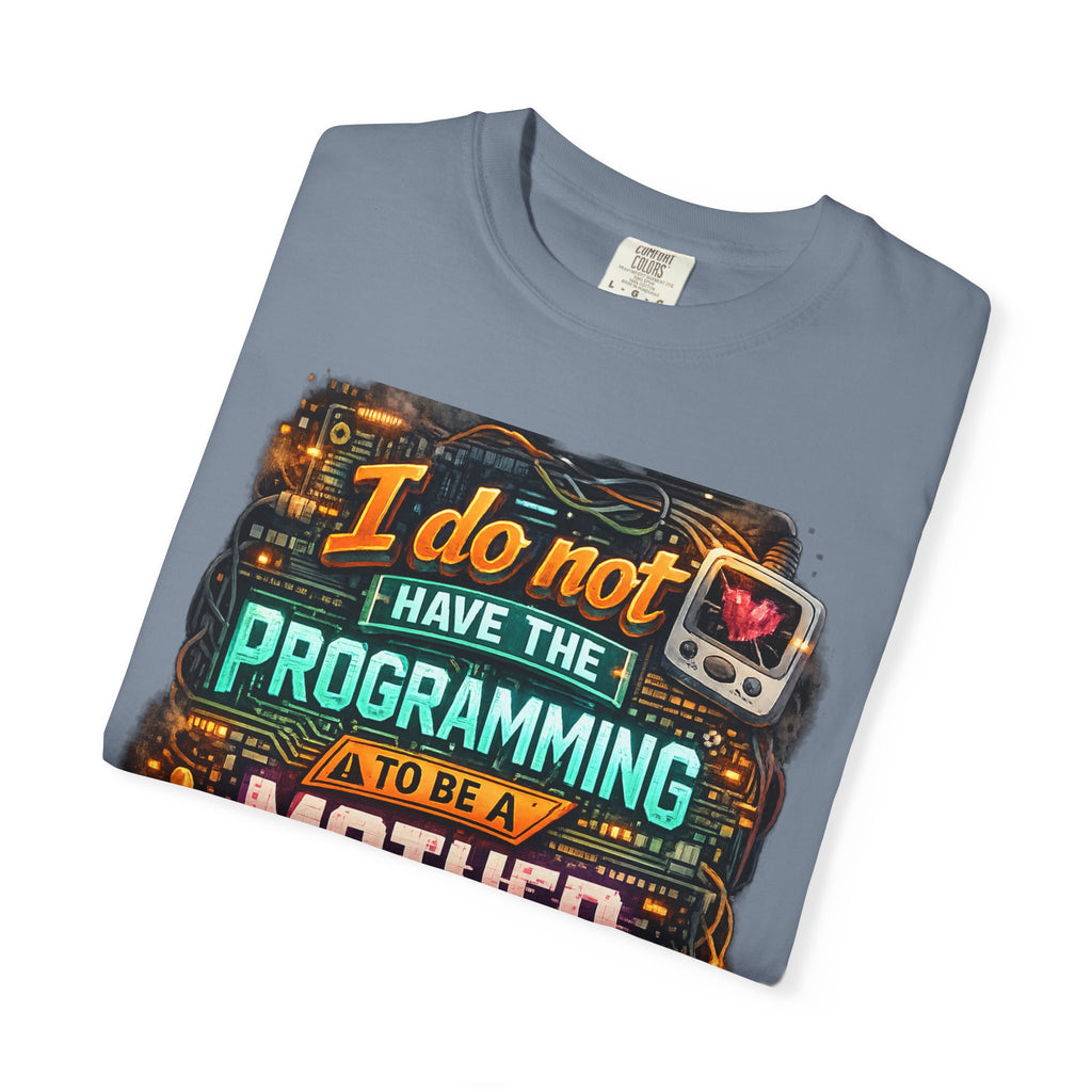 Programmer Mom T-Shirt — "I Do Not Have the Programming to Be a Mother" Retro Gamer Tee