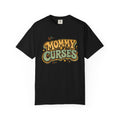 Mommy Curses T-Shirt — Funny Mom Graphic Tee