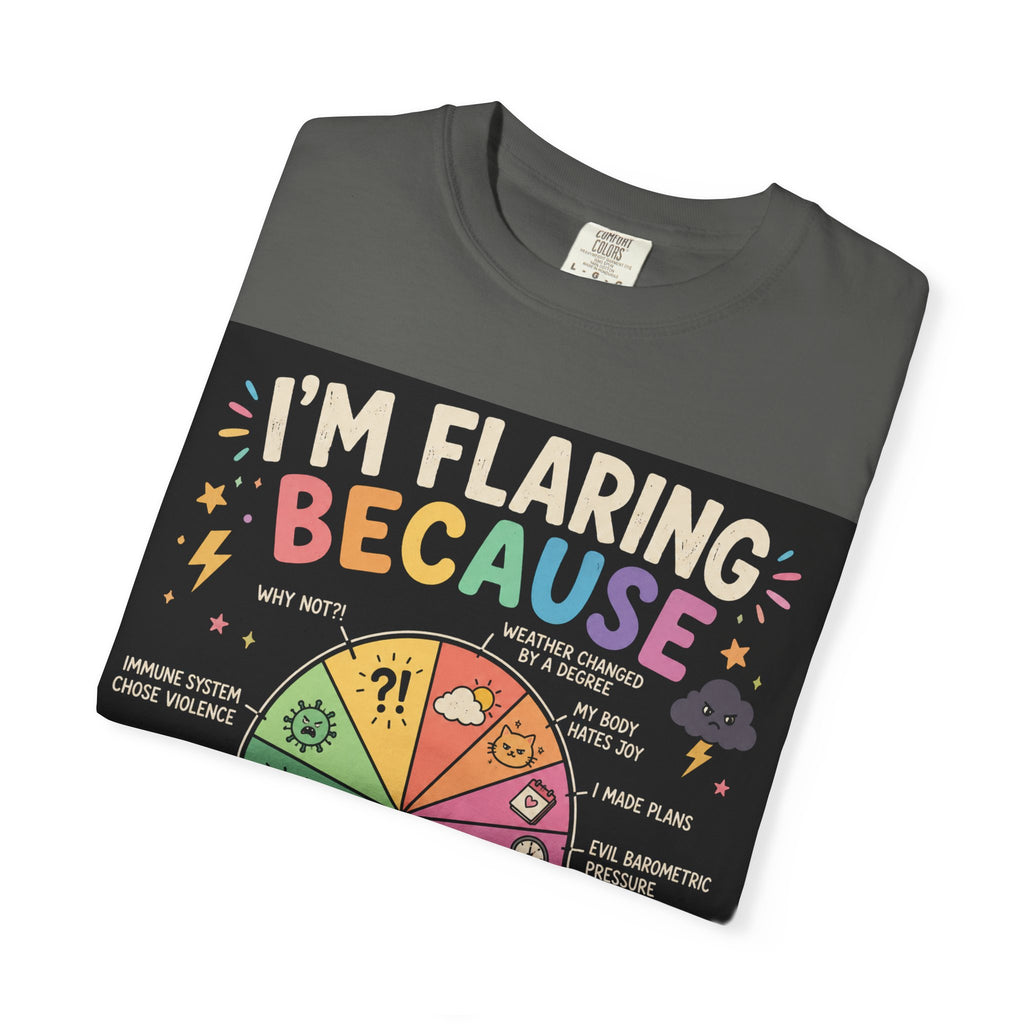 Flair Wheel Graphic T-Shirt — "I'm Flaring Because" Medical Humor Tee