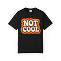 Not Cool Retro Graphic Tee — Vintage 70s Style Statement T-Shirt