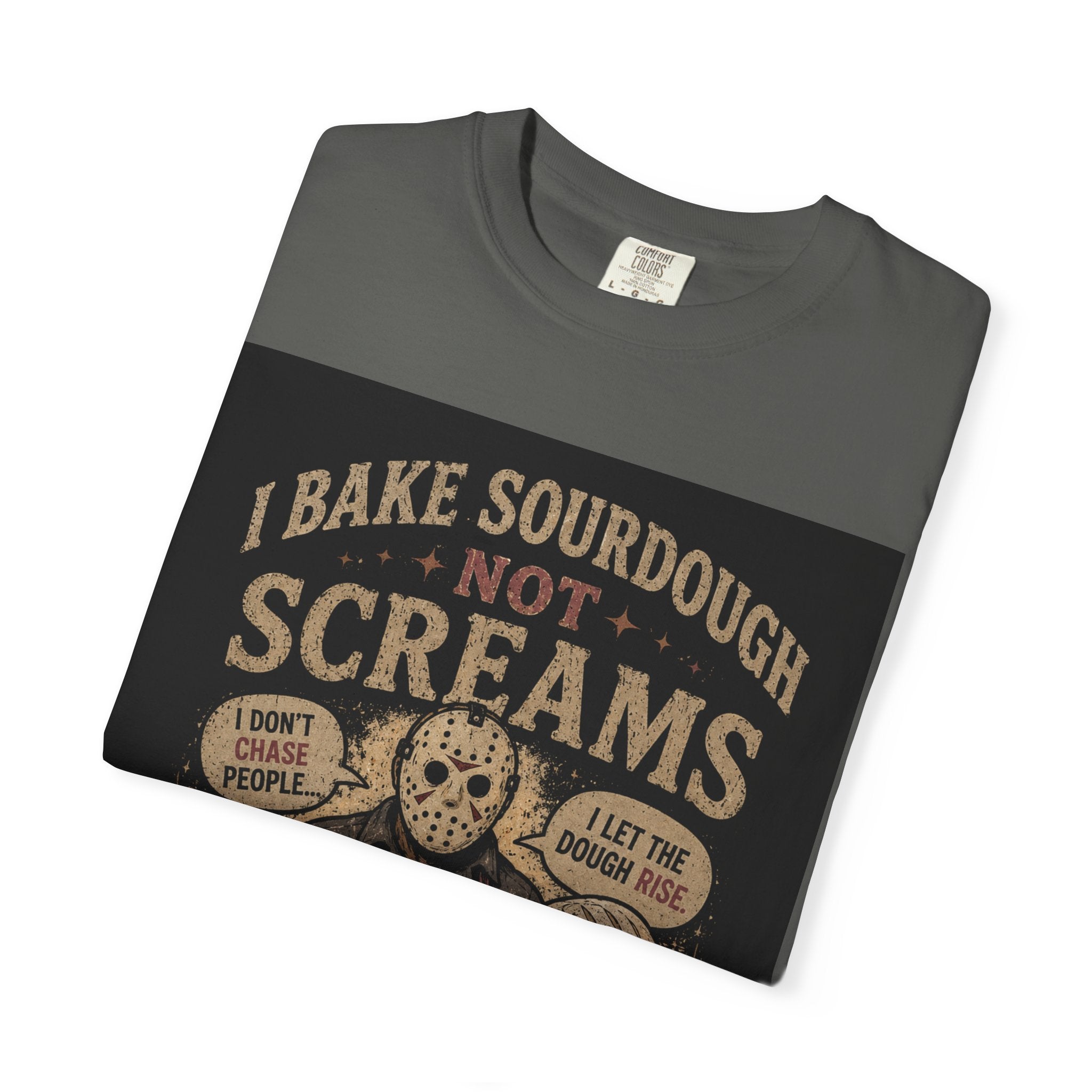 Sourdough Baker Horror Tee — "I Bake Sourdough Not Screams" Graphic T-Shirt