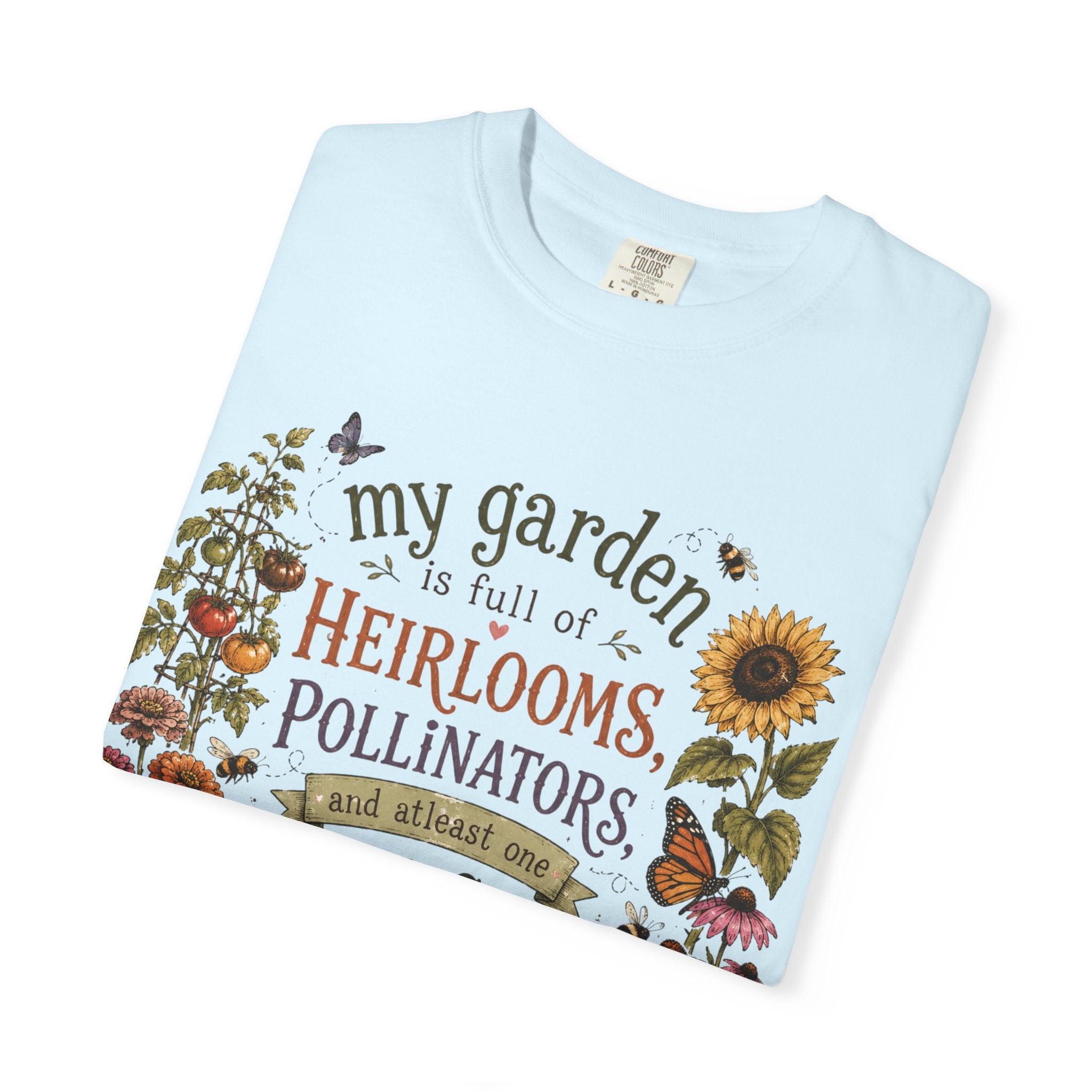 Garden Lover T-Shirt — “My garden is full of heirlooms, pollinators...feral child” Vintage Botanical Tee