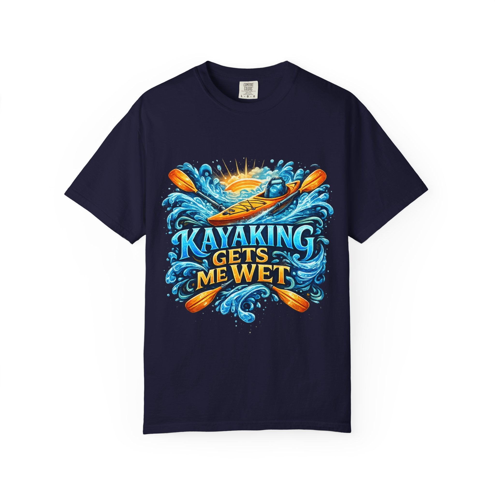 T-Shirt — "Kayaking Gets Me Wet" Graphic Tee