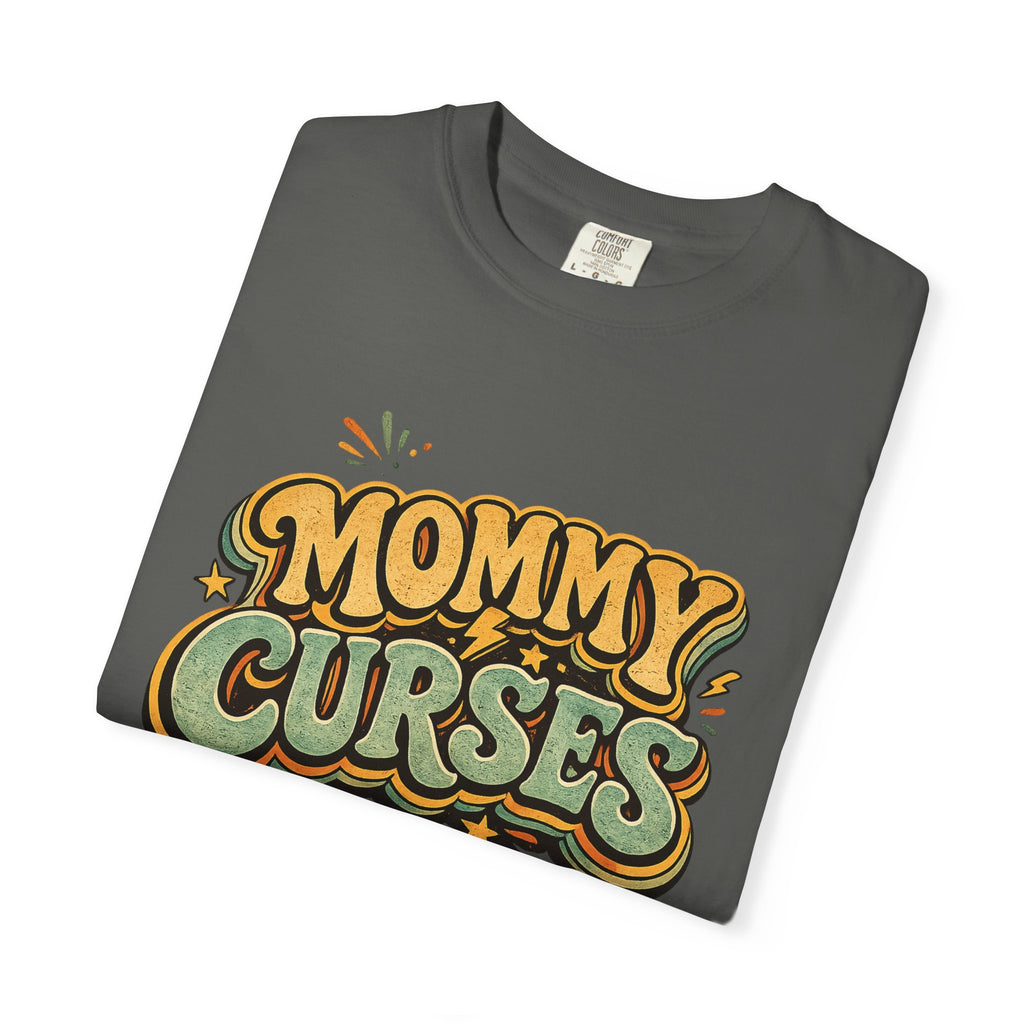 Mommy Curses T-Shirt — Funny Mom Graphic Tee