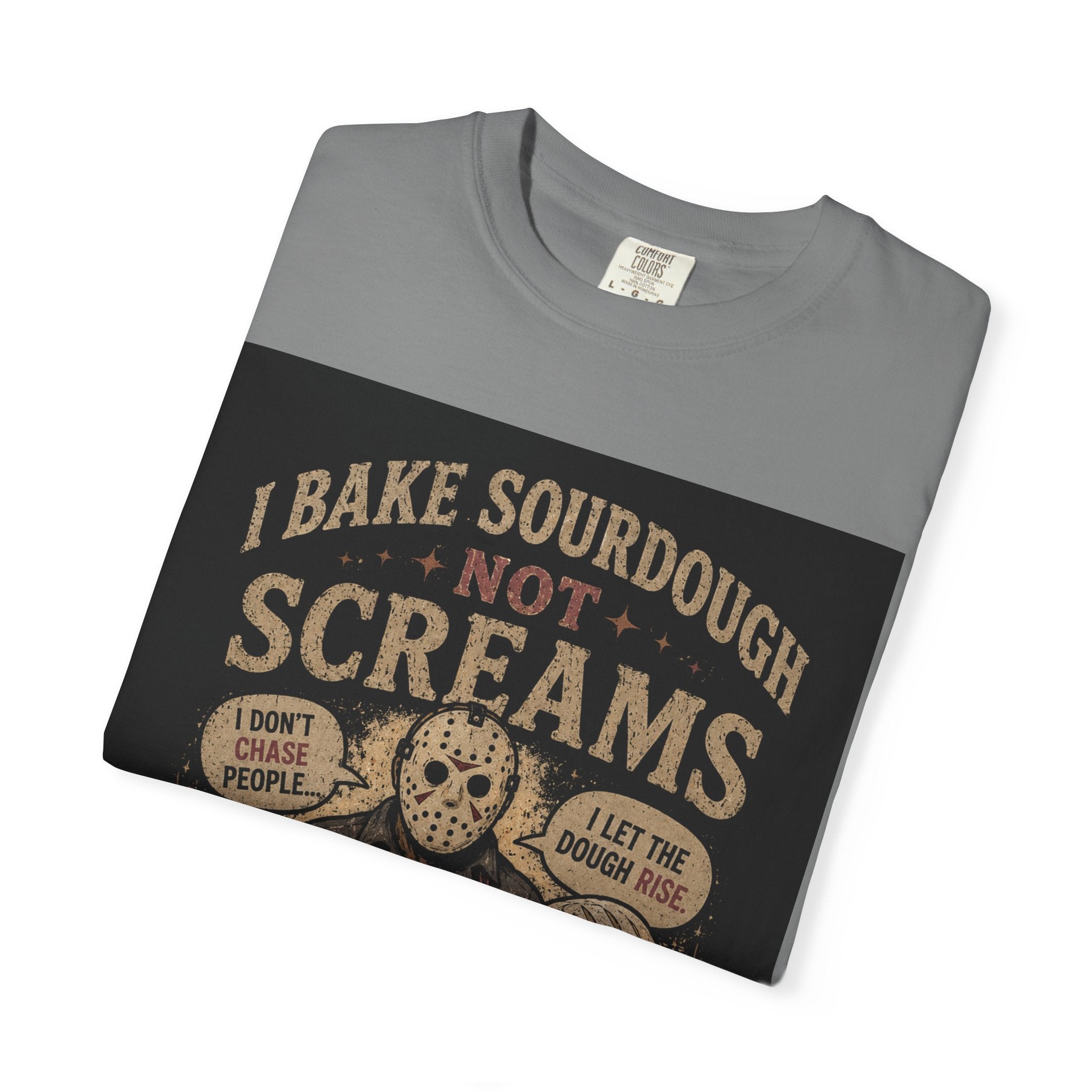 Sourdough Baker Horror Tee — "I Bake Sourdough Not Screams" Graphic T-Shirt