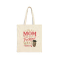 Tote Bag — "I'm a Mom I Do What I Fucking Want" Funny Coffee Gift