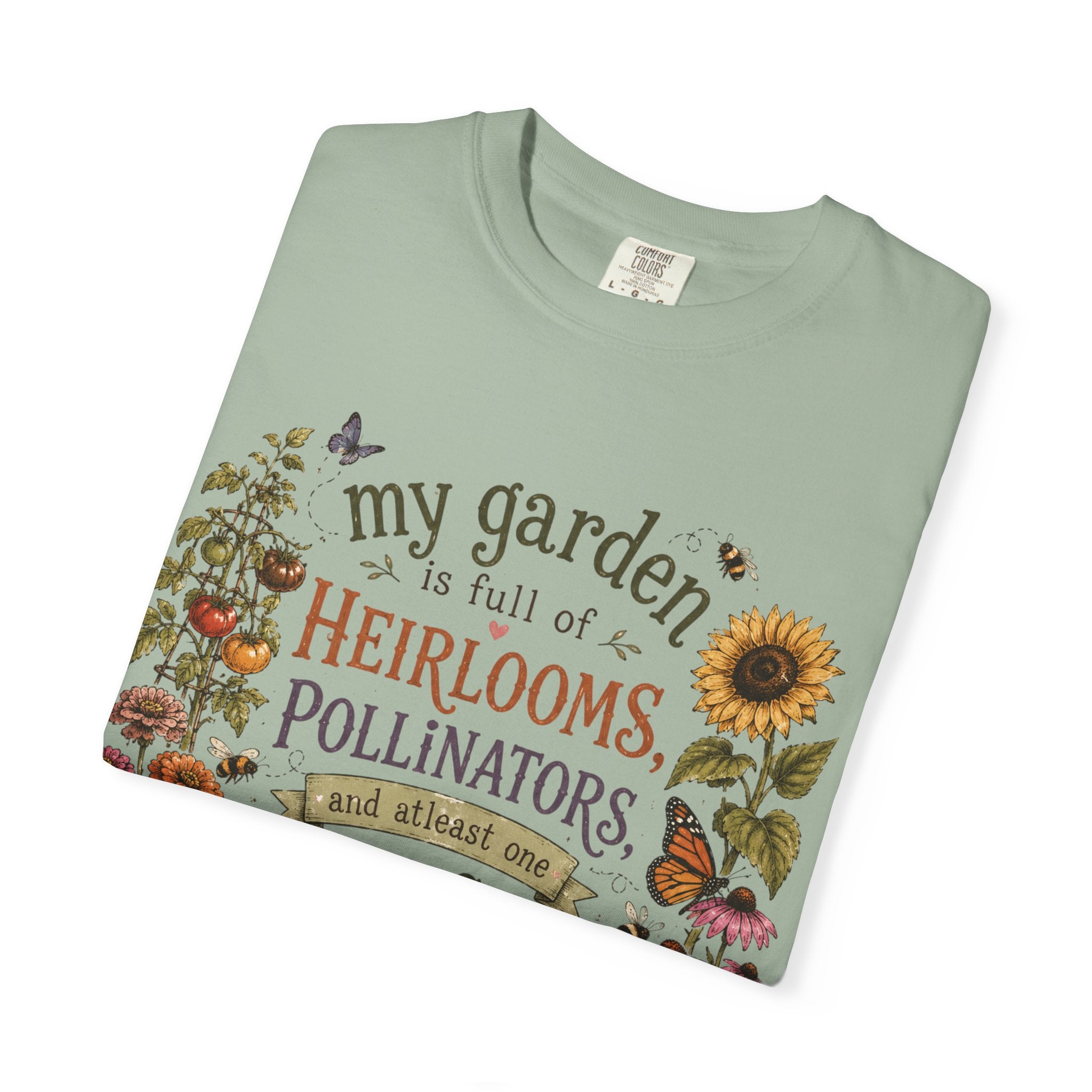 Garden Lover T-Shirt — “My garden is full of heirlooms, pollinators...feral child” Vintage Botanical Tee