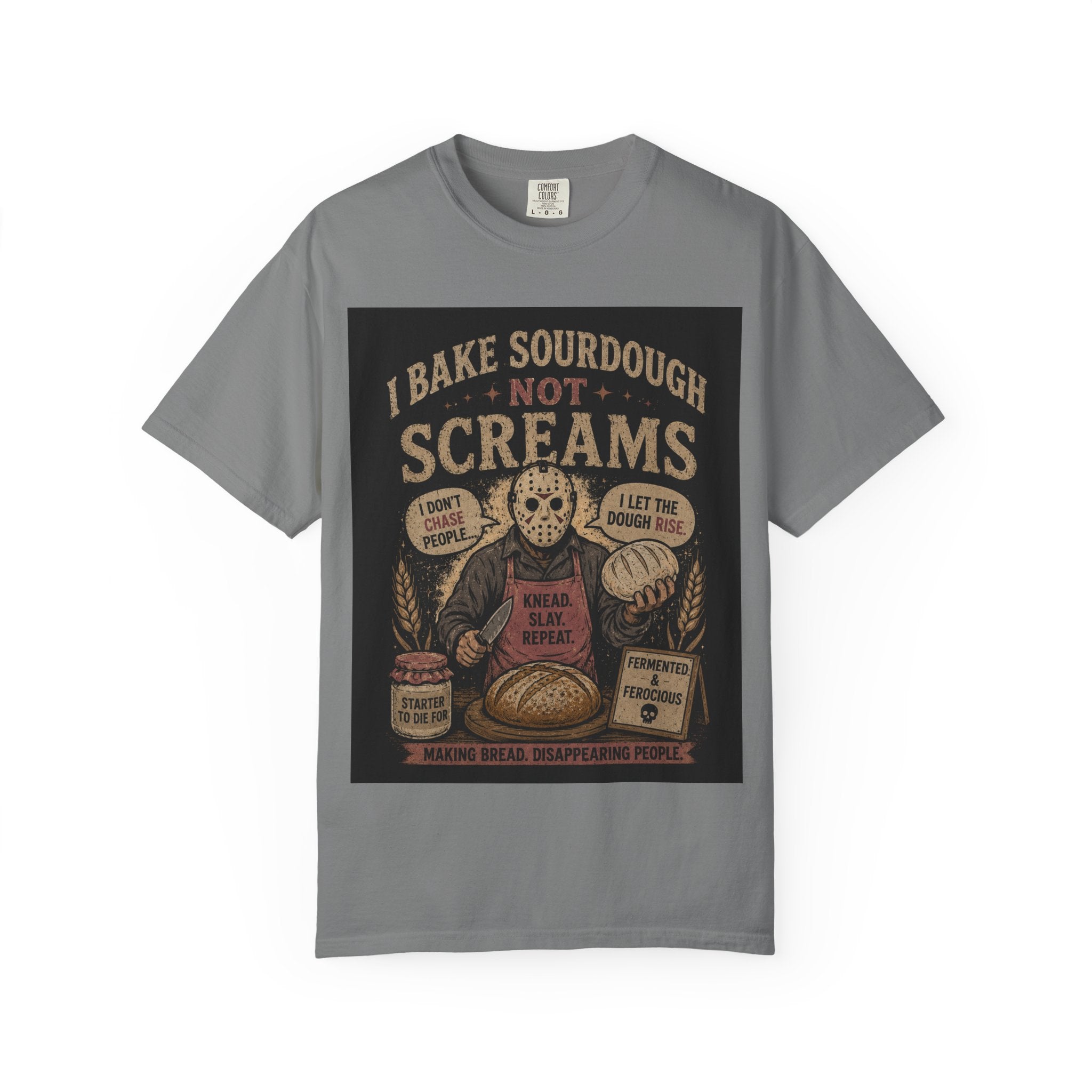 Sourdough Baker Horror Tee — "I Bake Sourdough Not Screams" Graphic T-Shirt