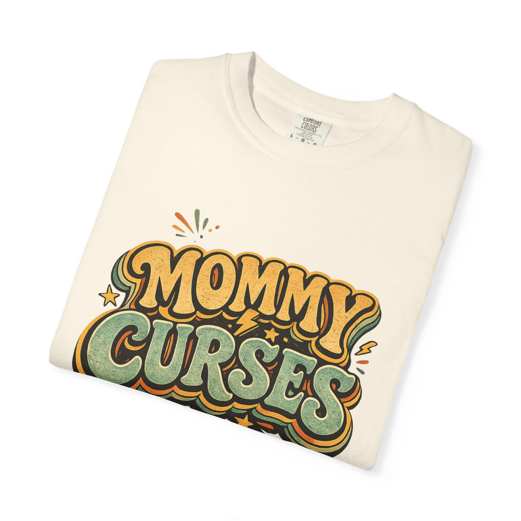 Mommy Curses T-Shirt — Funny Mom Graphic Tee