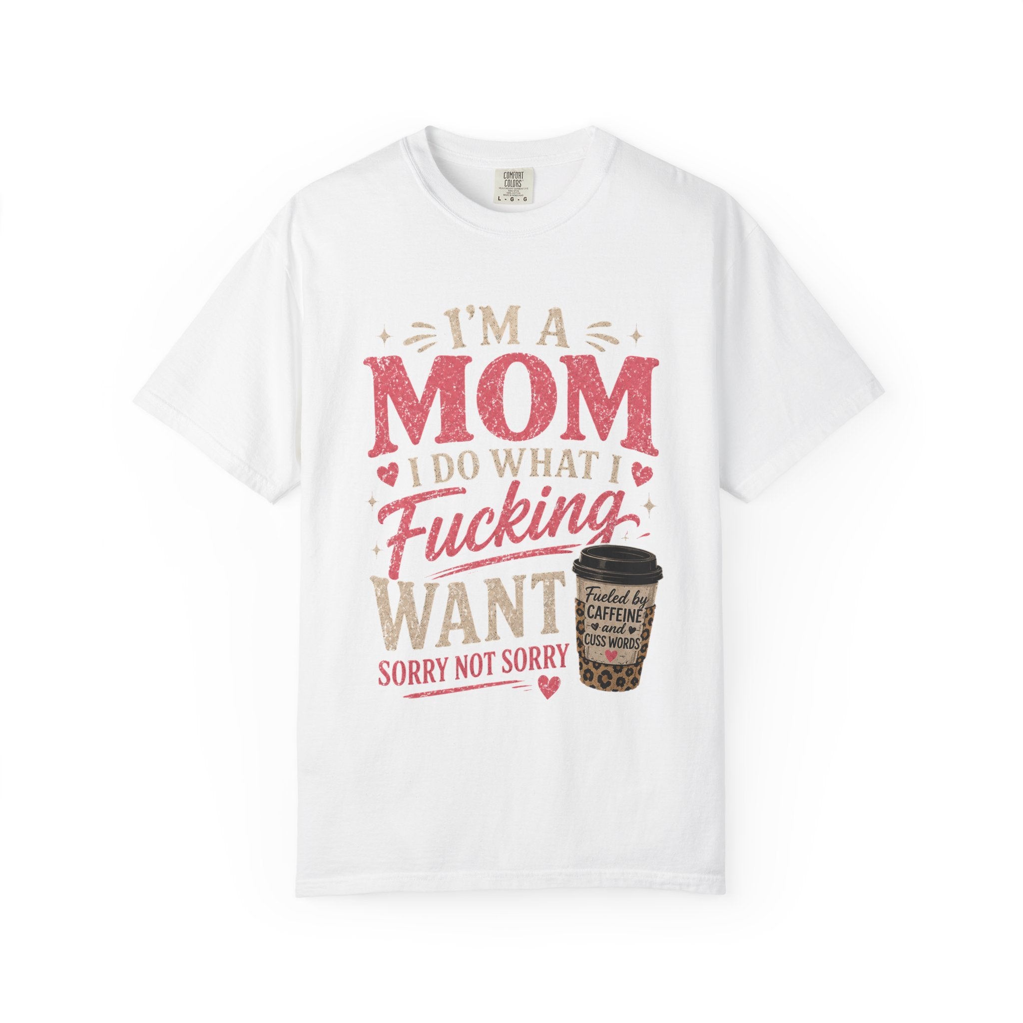 I'm a Mom I Do What I Want T-Shirt — Funny Coffee Mom Graphic Tee
